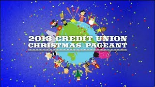 2013 Credit Union Christmas Pageant [upl. by Bronny]