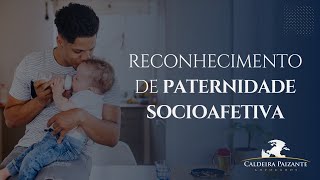 Reconhecimento de Paternidade Socioafetiva [upl. by Enilraep]