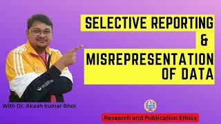 Selective Reporting amp Misrepresentation of Data  eSupport for Research  2022  Dr Akash Bhoi [upl. by Rehpotsrhc22]