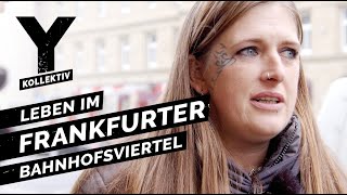 Zwischen Junkies und Hipstern Leben im Frankfurter Bahnhofsviertel [upl. by Aniuqahs]